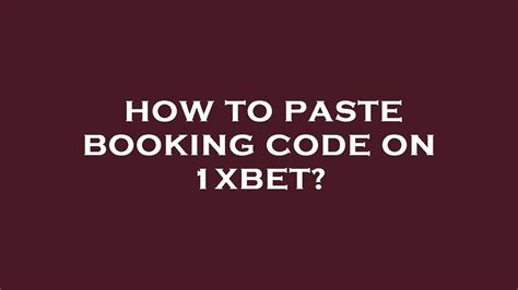 How to Paste Booking Code on 1xBet .